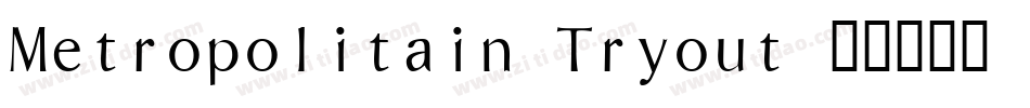 Metropolitain Tryout字体转换